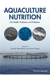 Aquaculture Nutrition: Gut Health, Probiotics and Prebiotics