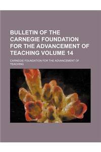 Bulletin of the Carnegie Foundation for the Advancement of Teaching Volume 14