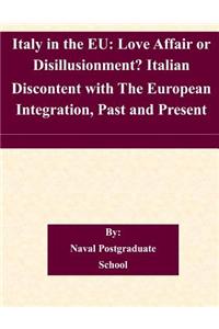 Italy in the Eu: Love Affair or Disillusionment? Italian Discontent with the European Integration, Past and Present