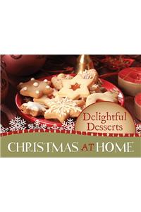 Christmas at Home Delightful Desserts