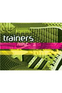 Trainers: Over 300 Classics, from Rare Vintage to the Latest Designs