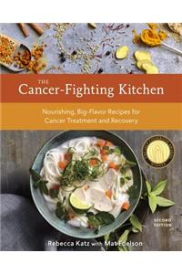 The Cancer-Fighting Kitchen, Second Edition: Nourishing, Big-Flavor Recipes for Cancer Treatment and Recovery