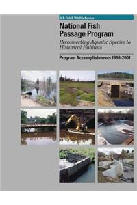 National Fish Passage Program: Program Accomplishments 1999-2001