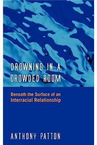 Drowning in a Crowded Room