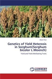 Genetics of Yield Heterosis in Sorghum(sorghum Bicolor L.Moench)