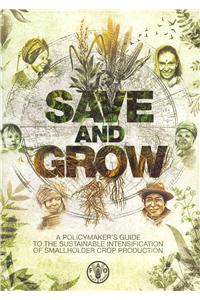 Save and Grow: A Policymaker's Guide to Sustainable Intensification of Smallholder Crop Prod
