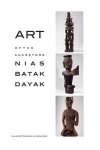 Art of the Ancestors: Nias Batak Dayak