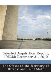 Selected Acquisition Report, Idecm: December 31, 2010