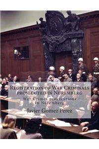 Registration of War Criminals Prosecuted in Nuremberg: War Crimes Prosecutions in Nuremberg