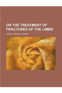 On the Treatment of Fractures of the Limbs