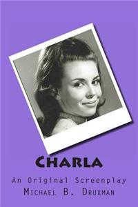 Charla: An Original Screenplay