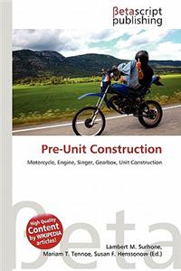 Pre-Unit Construction
