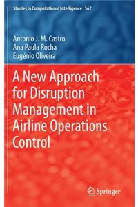 New Approach for Disruption Management in Airline Operations Control