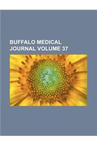 Buffalo Medical Journal Volume 37
