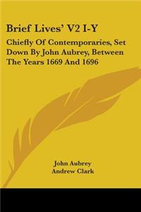 BRIEF LIVES' V2 I-Y: CHIEFLY OF CONTEMPO
