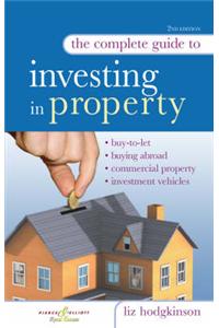 The Complete Guide to Investing in Property