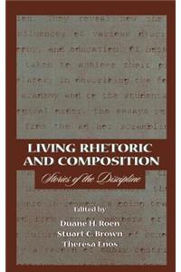 Living Rhetoric and Composition: Stories of the Discipline