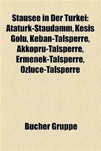 Stausee in Der Turkei: Ataturk-Staudamm, Ke I Golu, Keban-Talsperre, Akkopru-Talsperre, Ermenek-Talsperre, Ozluce-Talsperre