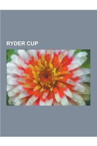 Ryder Cup: Ryder Cup Venues, List of European Ryder Cup Golfers, 2010 Ryder Cup, List of American Ryder Cup Golfers, 2008 Ryder C
