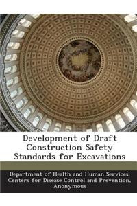 Development of Draft Construction Safety Standards for Excavations