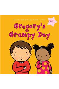 Gregory's Grumpy Day: Dealing with Feelings