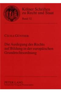 Die Auslegung Des Rechts Auf Bildung in Der Europaeischen Grundrechtsordnung: Eine Analyse Von Schutzbereich Und Reichweite - Dargestellt Am Beispiel