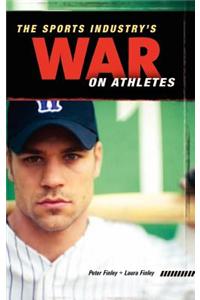 The Sports Industry's War on Athletes