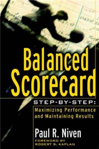 Balanced Scorecard Step-by-step: Maximizing Performance and Maintaining Results