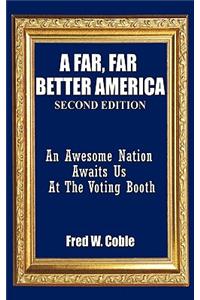 Far, Far Better America