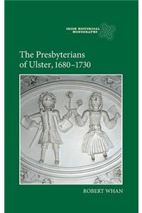 The Presbyterians of Ulster, 1680-1730