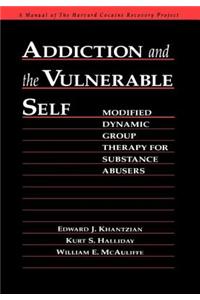 Addiction and the Vulnerable Self: Modified Dynamic Group Therapy for Substance Abusers