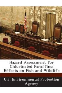 Hazard Assessment for Chlorinated Paraffins: Effects on Fish and Wildlife