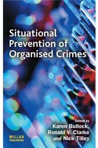 Situational Prevention of Organised Crimes