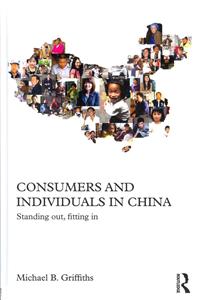 Consumers and Individuals in China: Standing Out, Fitting in