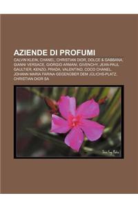 Aziende Di Profumi: Calvin Klein, Chanel, Christian Dior, Dolce & Gabbana, Gianni Versace, Giorgio Armani, Givenchy, Jean-Paul Gaultier, K
