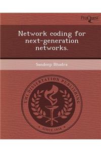 Network Coding for Next-Generation Networks.