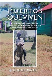 Muertos Que Viven: Cuentos Con Refranes, Decires, Creencias y Costumbres del Alto Sur de La Republica Dominicana.