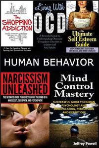 Human Behavior: Narcissism Unleashed! + Mind Control Mastery + the Shopping Addiction & Living with Ocd + the Ultimate Self Esteem Gui