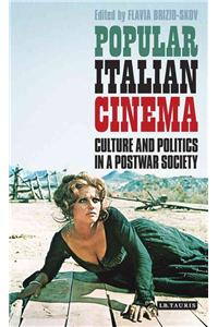 Popular Italian Cinema: Culture and Politics in a Postwar Society