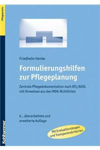 Formulierungshilfen Zur Pflegeplanung: Zentrale Pflegedokumentation Nach ATL / Aedl Mit Hinweisen Aus Den Mdk-Richtlinien