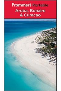 Frommer's Portable Aruba, Bonaire, & Curacao