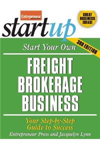 Start Your Own Freight Brokerage Business: Your Steo-By-Step Guide to Success