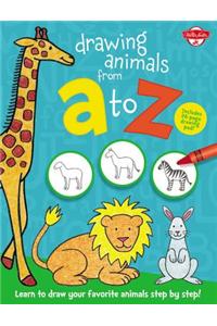 Drawing Animals from A to Z: Learn to Draw Your Favorite Animals Step by Step!