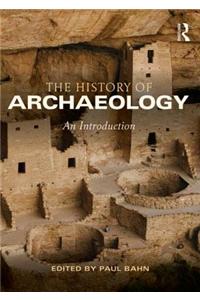 The History of Archaeology: An Introduction