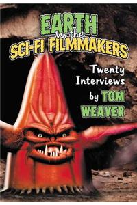 Earth vs. the Sci-Fi Filmmakers: 20 Interviews