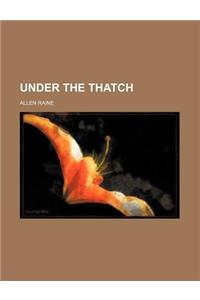 Under the Thatch