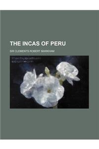 The Incas of Peru