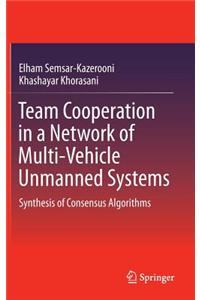 Team Cooperation in a Network of Multi-Vehicle Unmanned Systems
