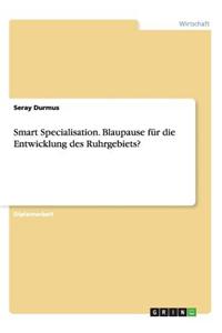 Smart Specialisation. Blaupause Fur Die Entwicklung Des Ruhrgebiets?