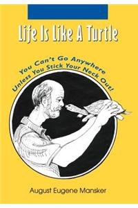 Life Is Like a Turtle